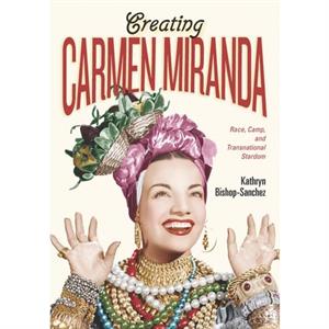 Creating Carmen Miranda by BishopSanchez & Kathryn 