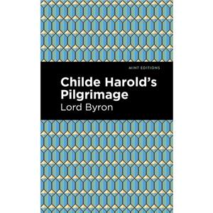 Childe Harolds Pilgrimage by George Gordon Byron