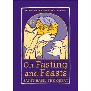 On Fasting and Feasts by Great Saint Bas