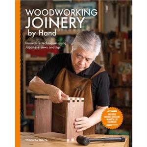 Woodworking Joinery by Hand by Toyohisa Sugita