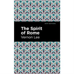 The Spirit of Rome by Vernon Lee