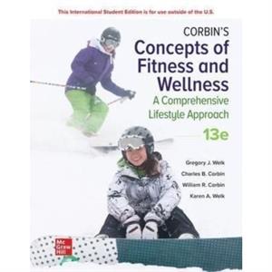 Corbins Concepts of Fitness And Wellness A Comprehensive Lifestyle Approach ISE by Karen Welk