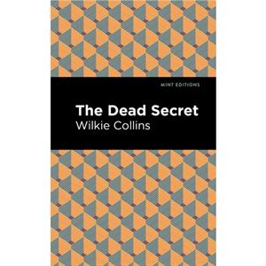 The Dead Secret by Wilkie Collins