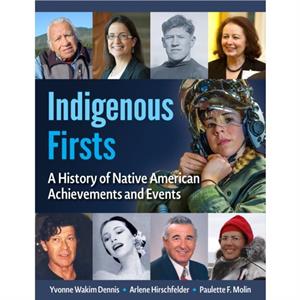 Indigenous Firsts by Paulette F. Molin