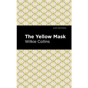 The Yellow Mask by Wilkie Collins