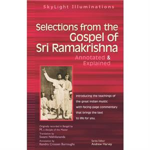 Selections from the Gospel of Sri Ramakrishna by Swami Nikhilananda
