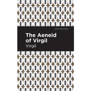 The Aeneid of Virgil by Virgil