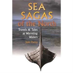 Sea Sagas of the North by Jules Pretty