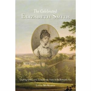 The Celebrated Elizabeth Smith by McMahon & Lucia 