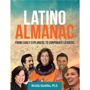 Latino Almanac by Kanellos & Nicols & Ph.D.