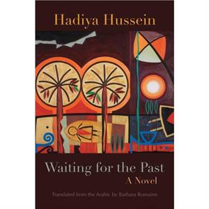 Waiting for the Past by Hadiya Hussein