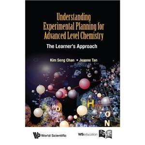 Understanding Experimental Planning For Advanced Level Chemistry The Learners Approach by Tan & Jeanne Raffles Institution & Spore