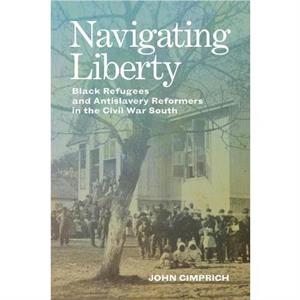 Navigating Liberty by Cimprich & John 