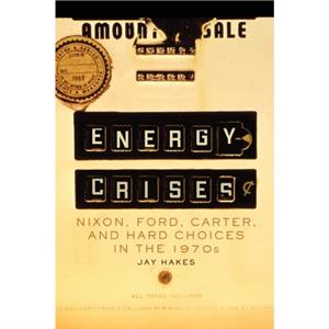 Energy Crises by Jay Hakes