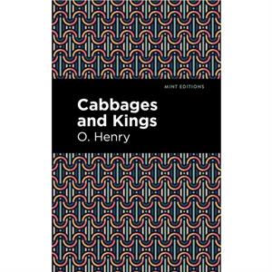 Cabbages and Kings by O. Henry