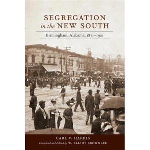 Segregation in the New South by Harris & Carl V 