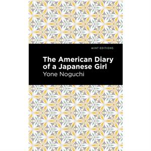 The American Diary of a Japanese Girl by Yone Noguchi