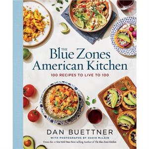 The Blue Zones American Kitchen by Dan Buettner