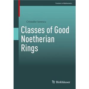 Classes of Good Noetherian Rings by Cristodor Ionescu