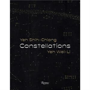 Constellations Yeh ShihChiang Yeh WeiLi by Yeh WeiLi