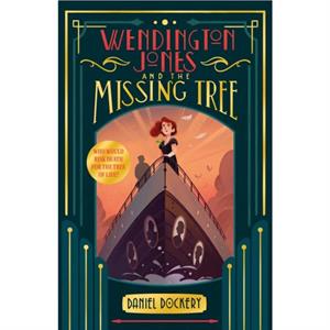 Wendington Jones and The Missing Tree by Daniel Dockery