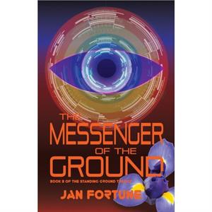 The Messenger of the Ground by Jan Fortune