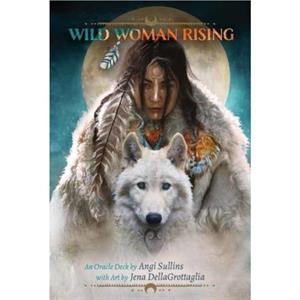 Wild Woman Rising by Jena DellaGrottaglia