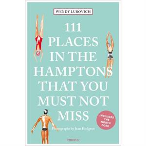 111 Places in the Hamptons That You Must Not Miss by Wendy Lubovich