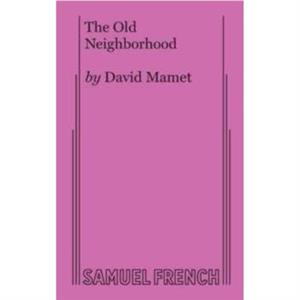 The Old Neighborhood by David Mamet