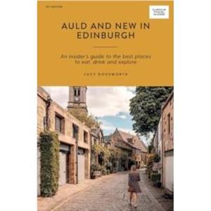 Auld and New in Edinburgh by Lucy Dodsworth