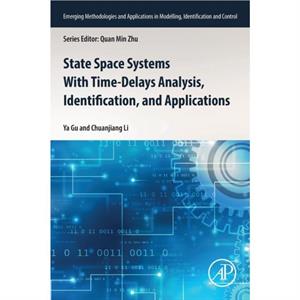 State Space Systems With TimeDelays Analysis Identification and Applications by Li & Chuanjiang Shanghai Normal University & Shanghai & China