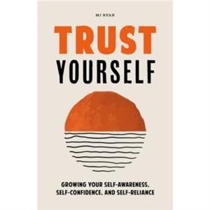 Trust Yourself by M.J. Ryan