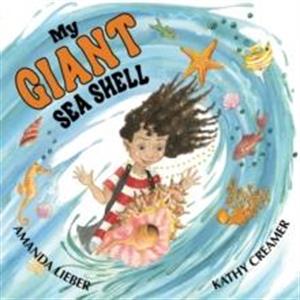 My Giant Sea Shell by Amanda Lieber