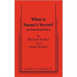 What Is Susans Secret by Susan Parker