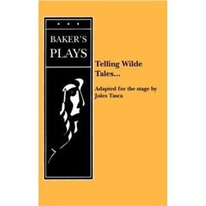 Telling Wilde Tales by Jules Tasca