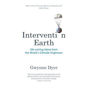 Intervention Earth by Gwynne Dyer