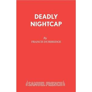 Deadly Nightcap by Francis Durbridge