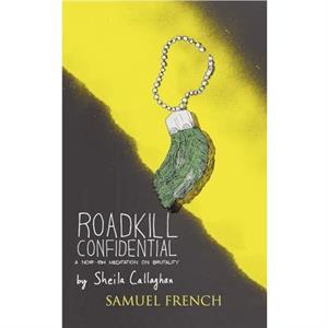 Roadkill Confidential by Sheila Callaghan