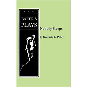 Nobody Sleeps by Guernsey Le Pelley