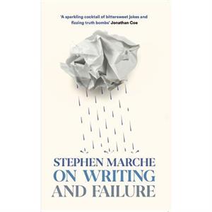 On Writing and Failure by Stephen Marche