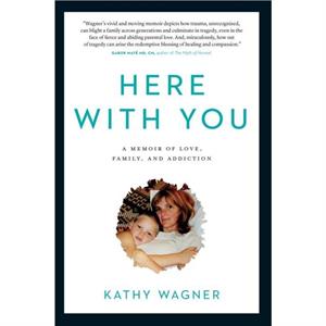 Here With You by Kathy Wagner