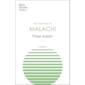 The Message of Malachi by Peter Adam