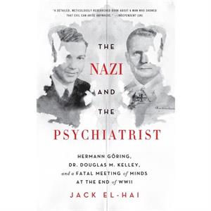 The Nazi and the Psychiatrist by Jack ElHai