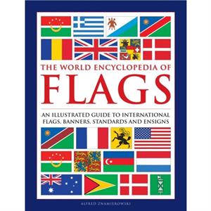 Flags The World Encyclopedia of by Alfred Znamierowski