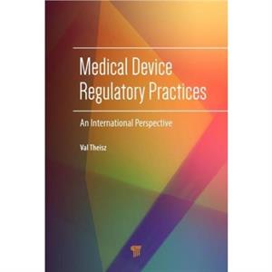 Medical Device Regulatory Practices by Val Theisz