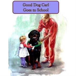 Good Dog Carl Goes to School by Alexandra Day