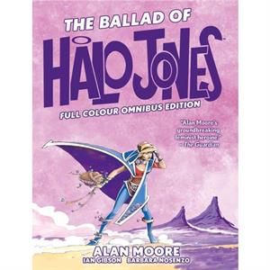 The Ballad of Halo Jones Full Colour Omnibus Edition by Alan Moore