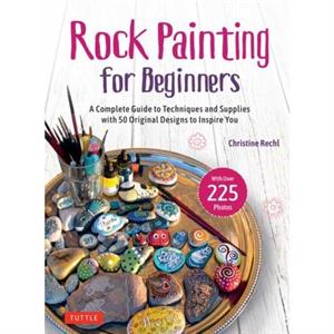 Rock Painting for Beginners by Christine Rechl