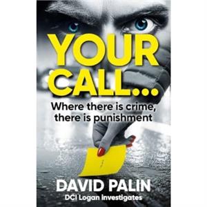 YOUR CALL... by David Palin