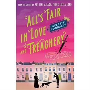 Alls Fair in Love and Treachery by Celeste Connally